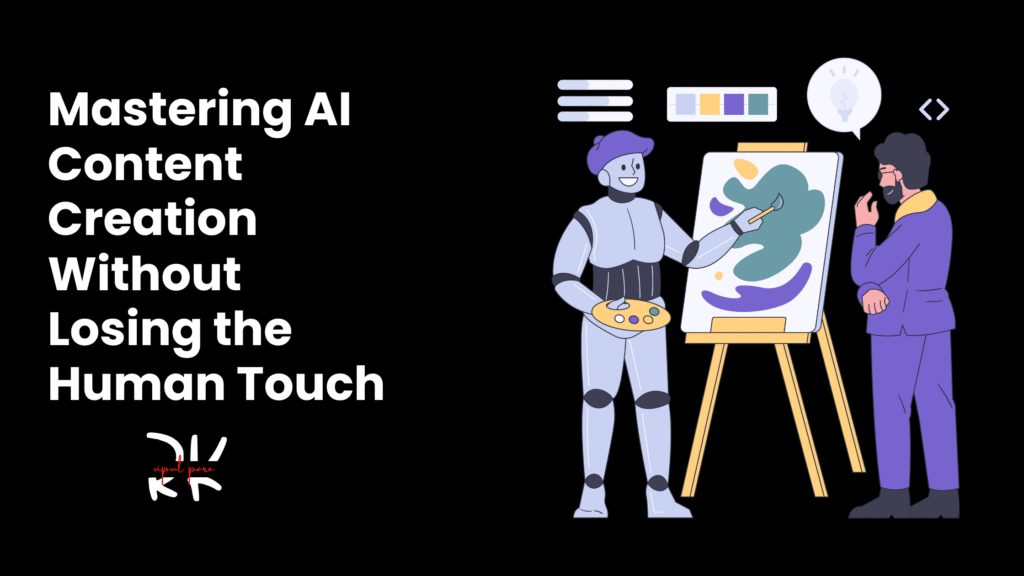 Mastering AI Content Creation: Strategy, SEO & The Human Touch
